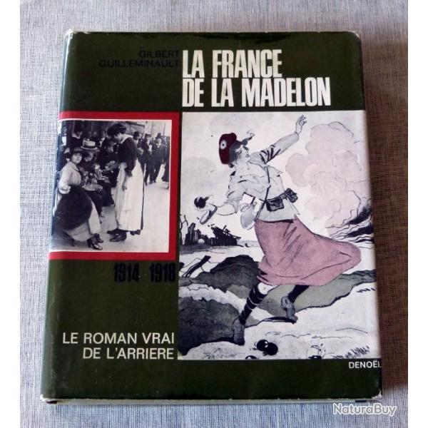 Livre : La France de La Madelon - Le roman vrai de l'arrire 1914-1918