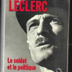 Leclerc le soldat et le politique d'andré martel , bien lire l'annonce