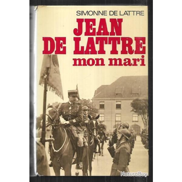 Jean de Lattre mon mari.1926-1945 de simonne de lattre