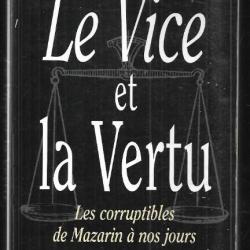 le vice et la vertu les corruptibles de mazarin à nos jours (1999) de paul lombard