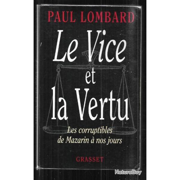 le vice et la vertu les corruptibles de mazarin  nos jours (1999) de paul lombard
