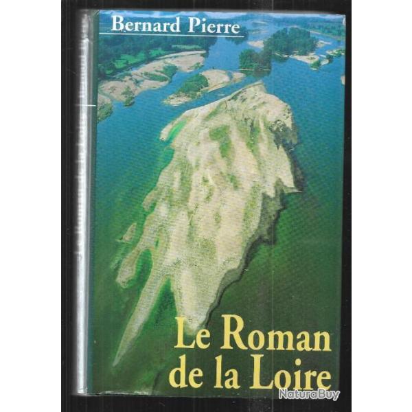 le roman de la loire de bernard pierre