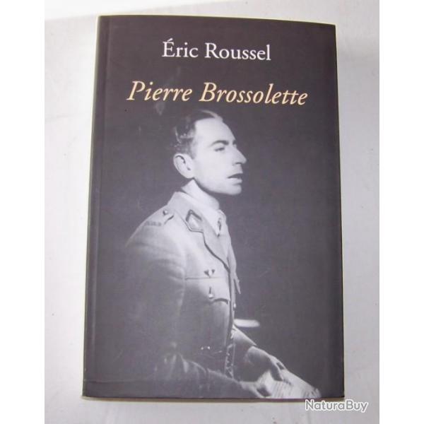 PIERRE BROSSOLETTE DE ERIC ROUSSEL -EDITEURS PERRIN - HISTOIRE DE LA VIE D'UN GRAND RESISTANT!!