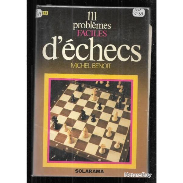 111 problmes faciles d'checs de michel benoit + kdo de vecchi poche
