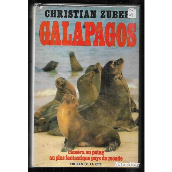 galapagos de christian zuber , camra au poing au plus fantastique pays du monde