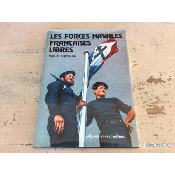 Les Forces Navales Franaises Libres - Michel Bertrand - 1980