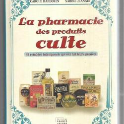 la pharmacie des produits culte de carole hardouin et sabine jeannin 65 remèdes intemporels