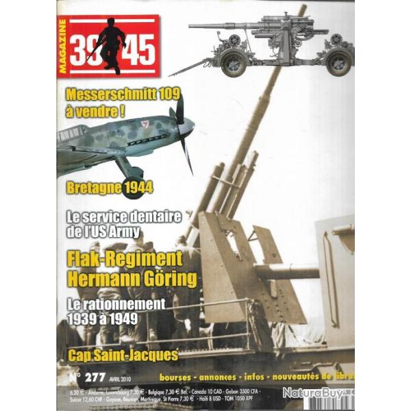 39-45 Magazine 277 puis diteur , flak rgiment hermann goring, rationnement 39-49, cap saint jacq