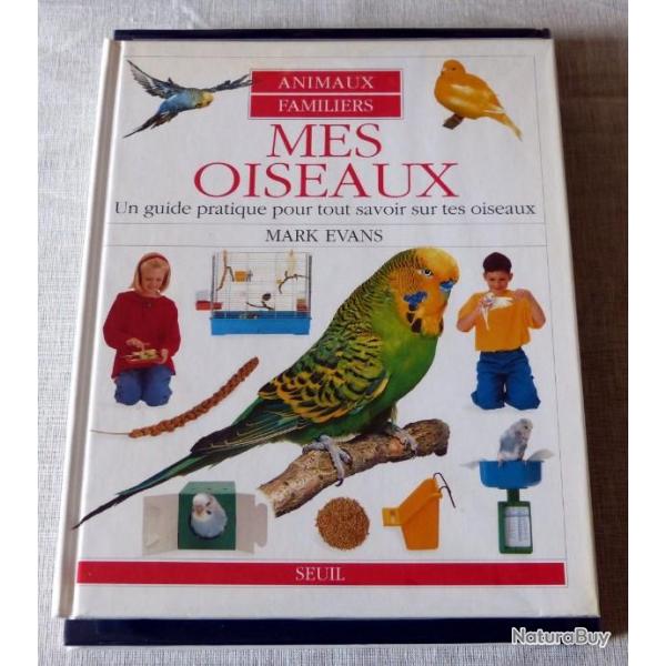 Livre : Mes oiseaux - guide pratique pour tout savoir sur tes oiseaux