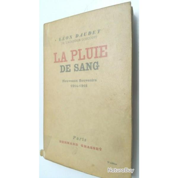 Lon Daudet- La Pluie de Sang - Nouveaux souvenirs 1914-1918-B.Grasset 1932