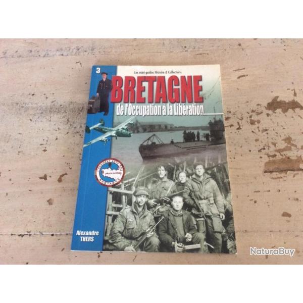 Mini-Guides Histoire & Collections - Bretagne de l'occupation  la libration - 2001