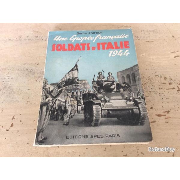 Soldats d'Italie en 1944 - Bernard SIMIOT - 1re Edition originale Dcembre 1948
