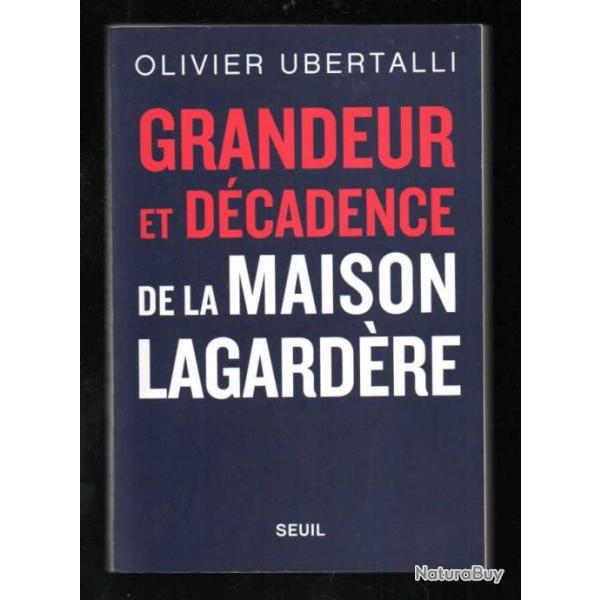 grandeur et dcadence de la maison lagardre de olivier ubertalli