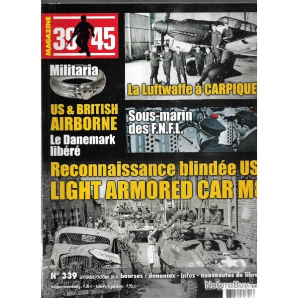 39-45 Magazine 339 sous-marin des fnfl, la luftwaffe  carpiquet , us et british airborne