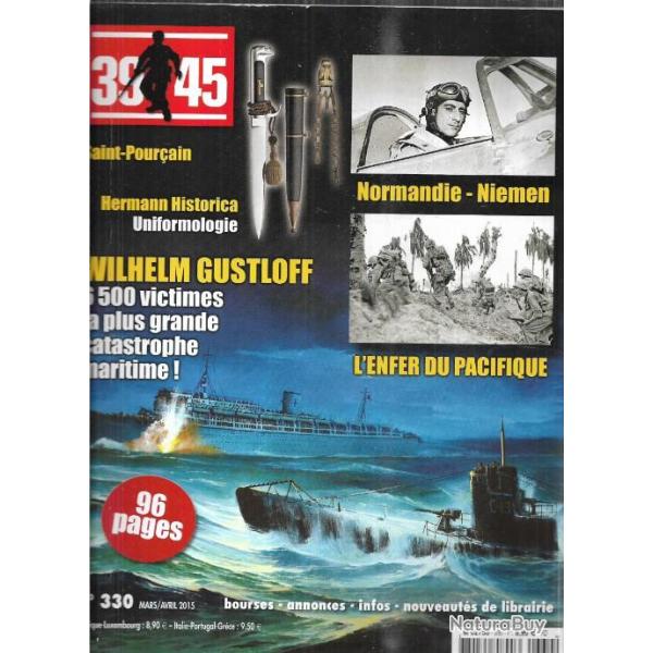39-45 Magazine 330 normandie niemen, paquebot wilhelm gustloff , ligne gothique italie , graf spee