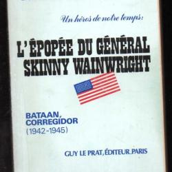 L'épopée du général Skinny Wainwright bataan corregidor 1942-1945 de duane schultz , guerre du pacif