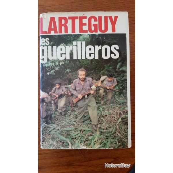 LES GUERRILLEROS "Sur les traces de CHE GUEVARA" de Jean LARTEGUY