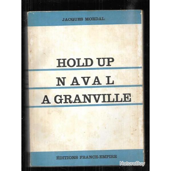 hold-up naval  granville de jacques mordal