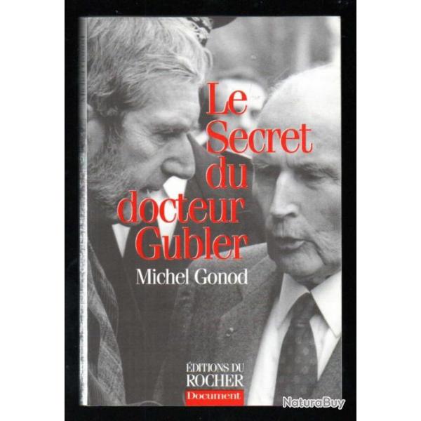 le secret du docteur gubler de michel gonod politique franaise mitterrand