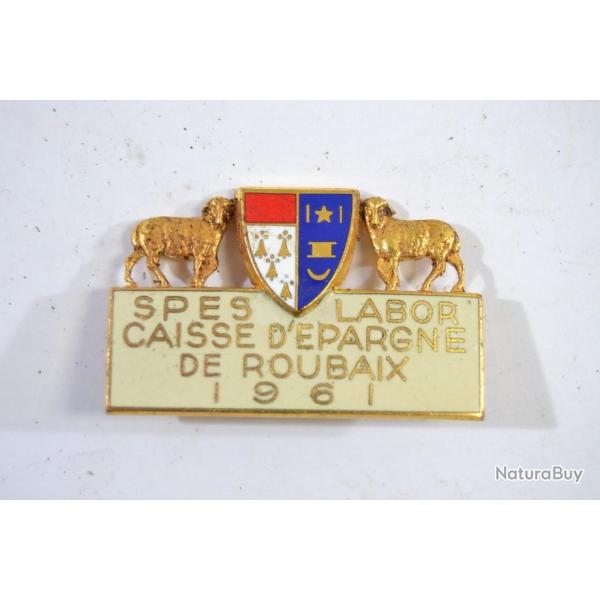 Broche SPES LABOR Caisse d'pargne de Roubaix 1961 (Nord) Denis-Grau Tourcoing