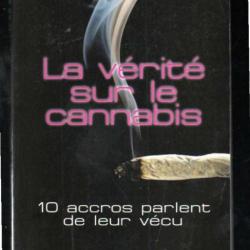 la vérité sur le cannabis 10 accrocs parlent de leur vécu , de  joanne baume ph.d.