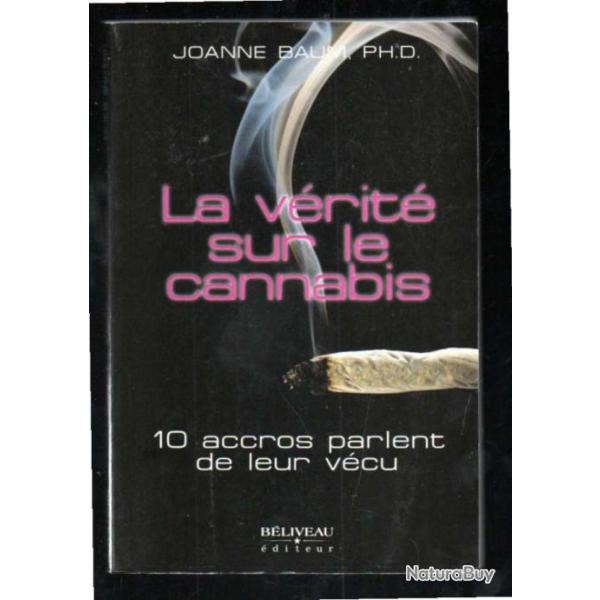 la vrit sur le cannabis 10 accrocs parlent de leur vcu , de  joanne baume ph.d.