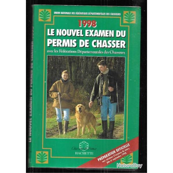 Le Nouvel Examen Du Permis De Chasser - Avec Les Fdrations Dpartementales Des Chasseurs, 1998