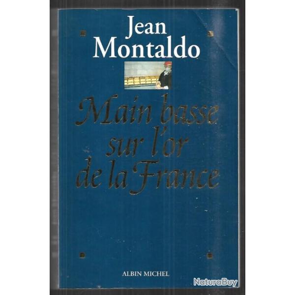main basse sur l'or de la france de jean montaldo 1993-1998 chronique d'un scandale d'tat ou