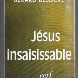 jésus insaisissable de gérard bessière