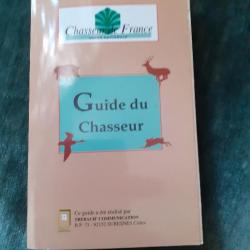 Dépliant plastifié  Chasseurs de France  "Guide du Chasseur" 16 pages d'infos format :16x10cm en TBE