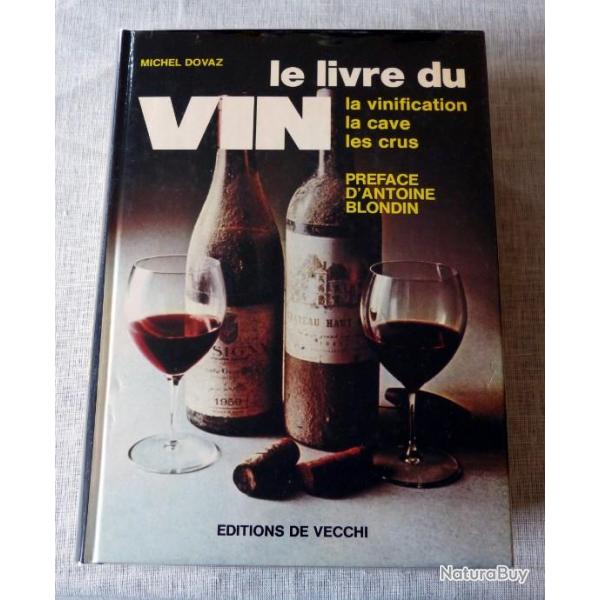 Livre : Le livre du vin - La vinification, la cave, les crus