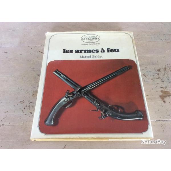 Les Armes  Feu - Marcel Baldet - Edition originale Grund 1972