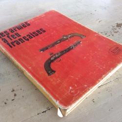 les armes à feu françaises - Jean Bedel & Philippe Delaunes  - Edition originale  l'étendard (1973)
