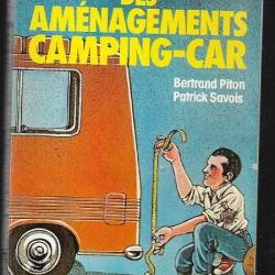 le guide pratique des aménagements camping car de bertrand piton et patrick savois
