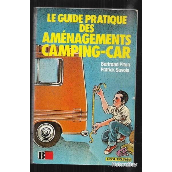 le guide pratique des amnagements camping car de bertrand piton et patrick savois