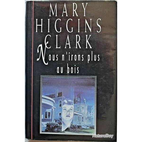 Nous n'irons plus au bois - Mary Higgins Clark - France Loisirs