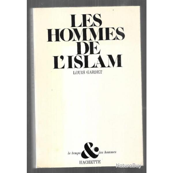 les hommes de l'islam approche des mentalits , de louis gardet