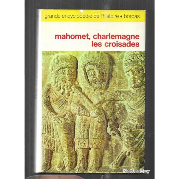 mahommet , charlemagne , les croisades grande encyclopdie de l'histoire bordas