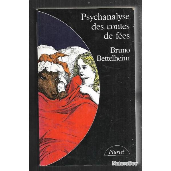 psychanalyse des contes de fes de bruno bettelheim collection pluriel