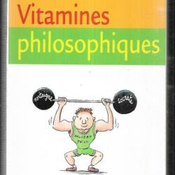 vitamines philosophiques treize leçons pour fortifier votre esprit de theo roos
