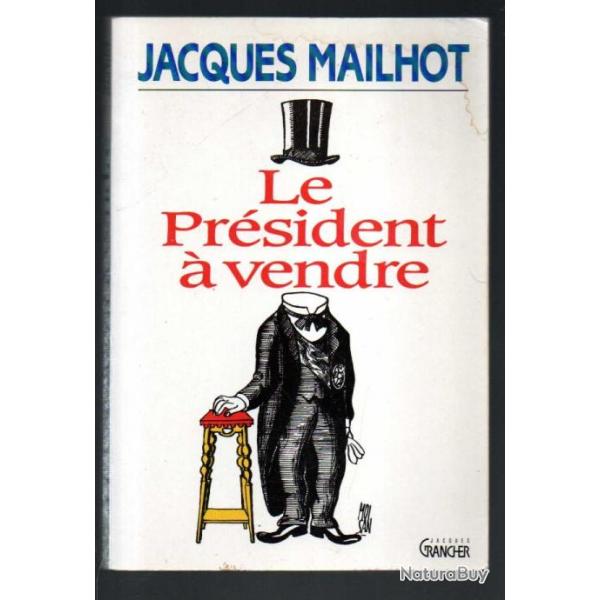 le prsident  vendre de jacques mailhot politique franaise europe 1 oreille en coin