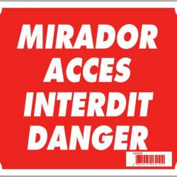 Panneau ''Mirador accès interdit danger'' 30 x 25 cm