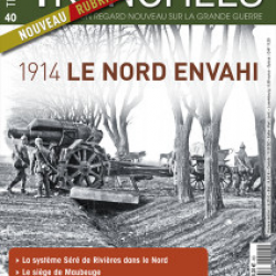 1914 Le Nord envahi, magazine Tranchées n° 40