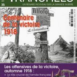 Centenaire de la victoire 1918, Les offensives de la victoire automne 1918, magazine Tranchées n° 35