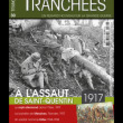 À l'assaut de Saint-Quentin 1917, magazine Tranchées n° 30