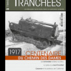 1917 Centenaire du chemin des dames, magazine Tranchées n° 29