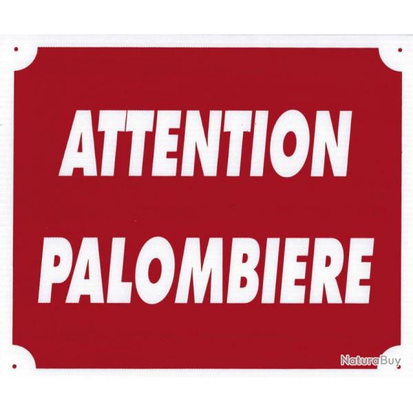 Panneau ''Attention Palombire'' 30 x 25 cm. Akilux Rouge