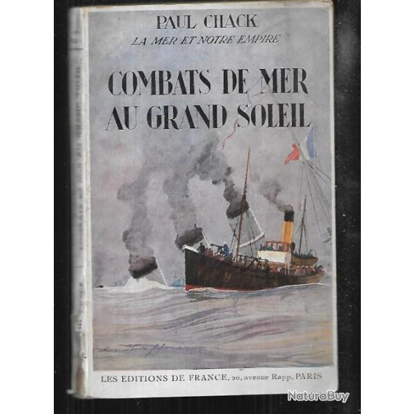 Combats de mer au grand soleil par Paul Chack marine de guerre la mer et notre empire