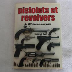 Pistolets et revolvers du 16eme siecle à nos jours