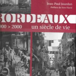 bordeaux 1900-2000 un siècle de vie de jean-paul jourdan, mémoires de ville